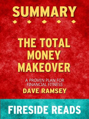 cover image of The Total Money Makeover--A Proven Plan for Financial Fitness by Dave Ramsey--Summary by Fireside Reads